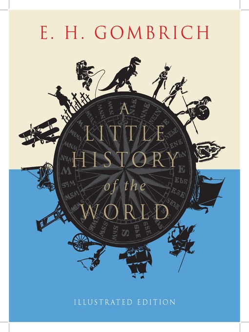 Title details for A Little History of the World by E. H. Gombrich - Available